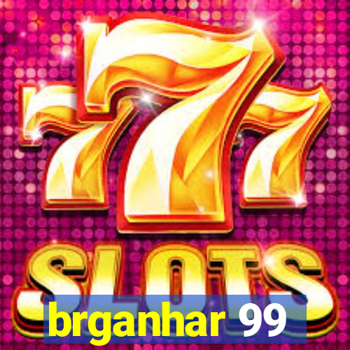 brganhar 99